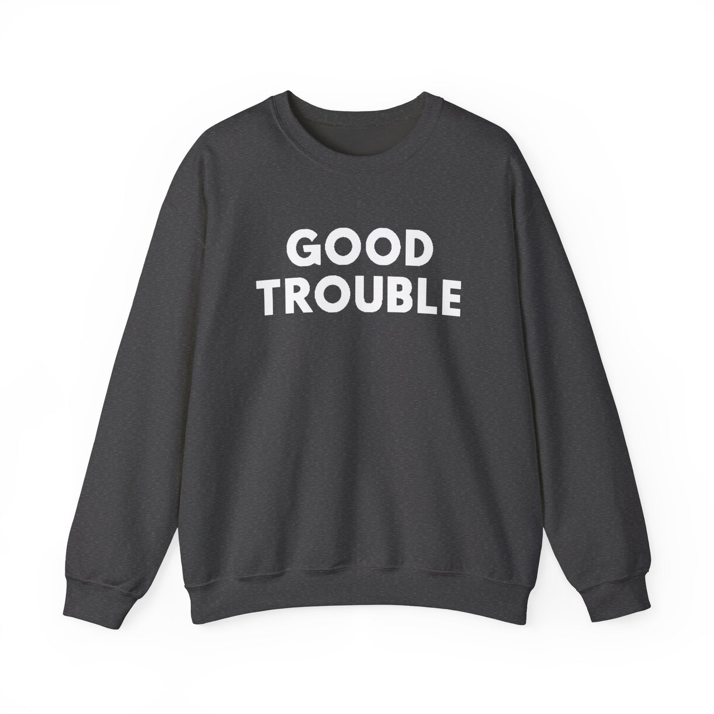 Good Trouble Crewneck Sweatshirt - Cozy Unisex Pullover for Activists, Perfect Gift for Birthdays, Holidays, Casual Wear