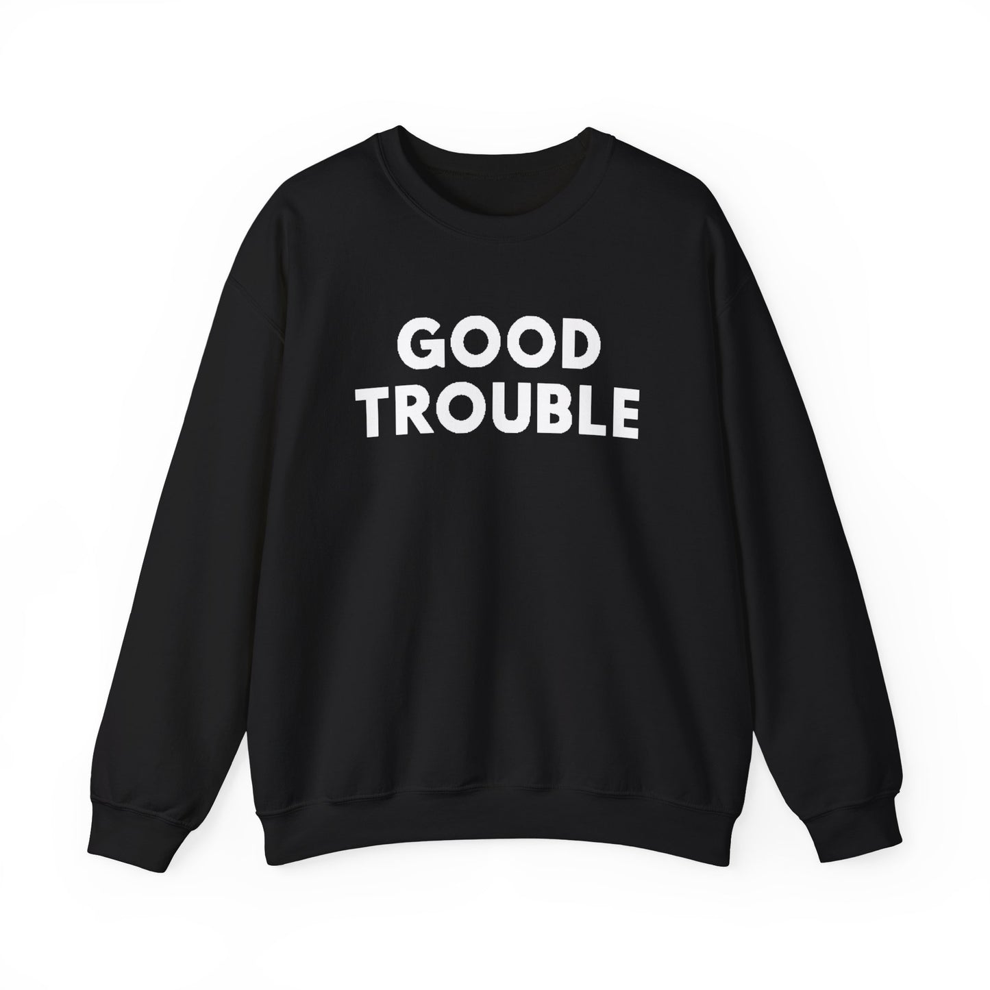 Good Trouble Crewneck Sweatshirt - Cozy Unisex Pullover for Activists, Perfect Gift for Birthdays, Holidays, Casual Wear