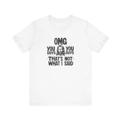 Thats Not What I Said Jesus Tee - Unisex Jersey Short Sleeve Shirt, Statement Tee, Gift for Activists, Casual Wear, Black History Month,