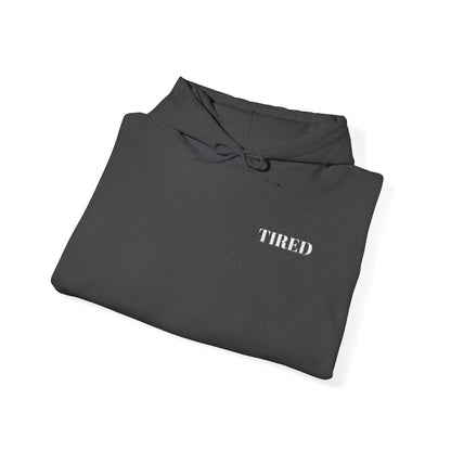Tired Unisex Heavy Blend Hoodie, Protest streetwear, Resistance Loungewear, Funny Apparel Unisex