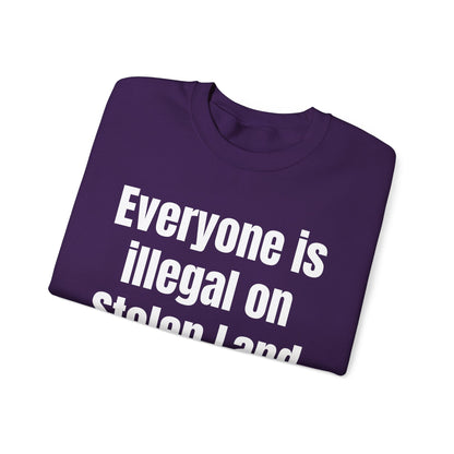 Everyone is illegal on Stolen Land Unisex Crewneck Sweatshirt, Summer Accessory, Economic Strike, Economic Black Out