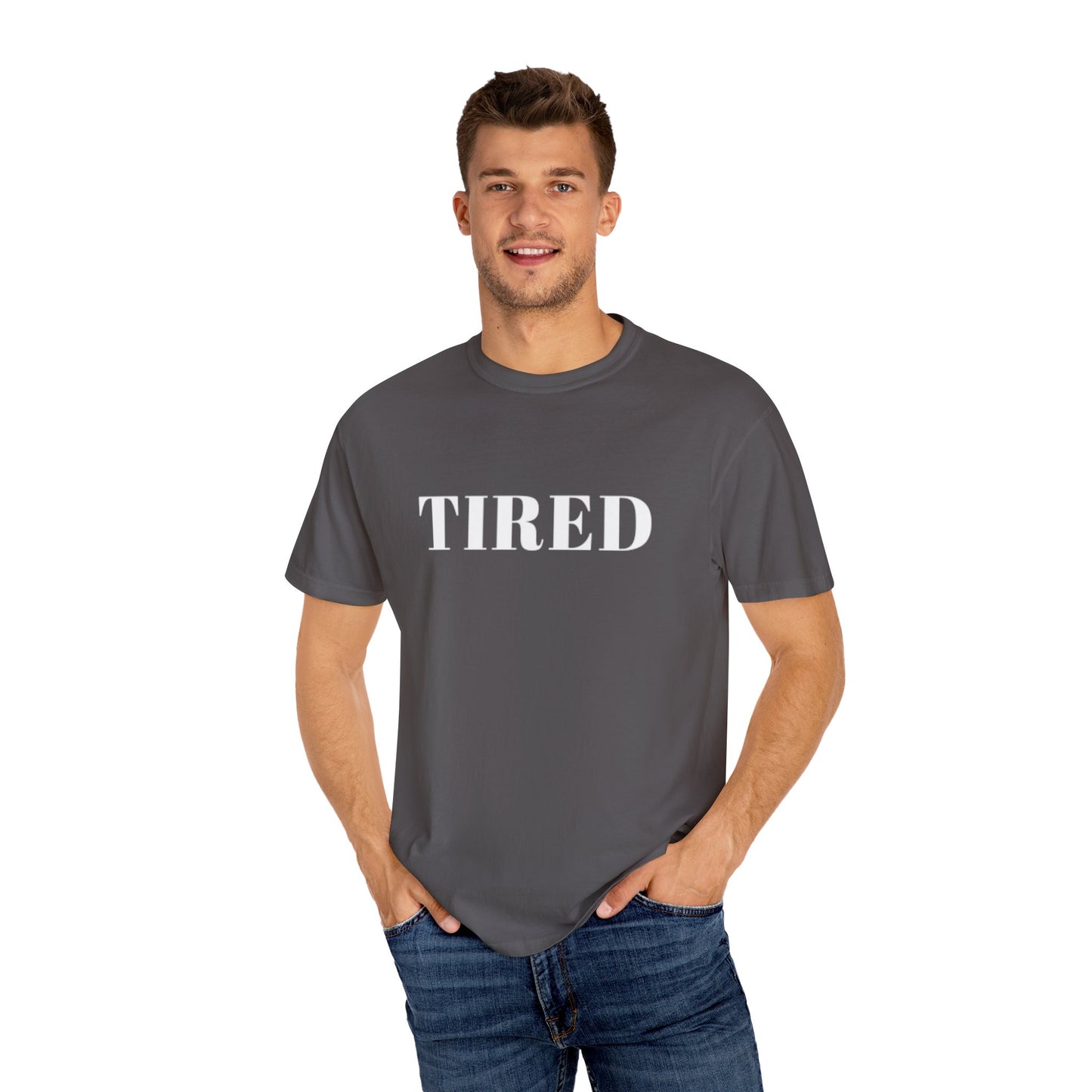 Tired  - Unisex Garment-Dyed T-shirt