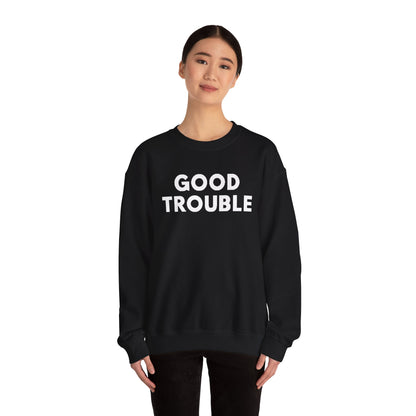 Good Trouble Crewneck Sweatshirt - Cozy Unisex Pullover for Activists, Perfect Gift for Birthdays, Holidays, Casual Wear