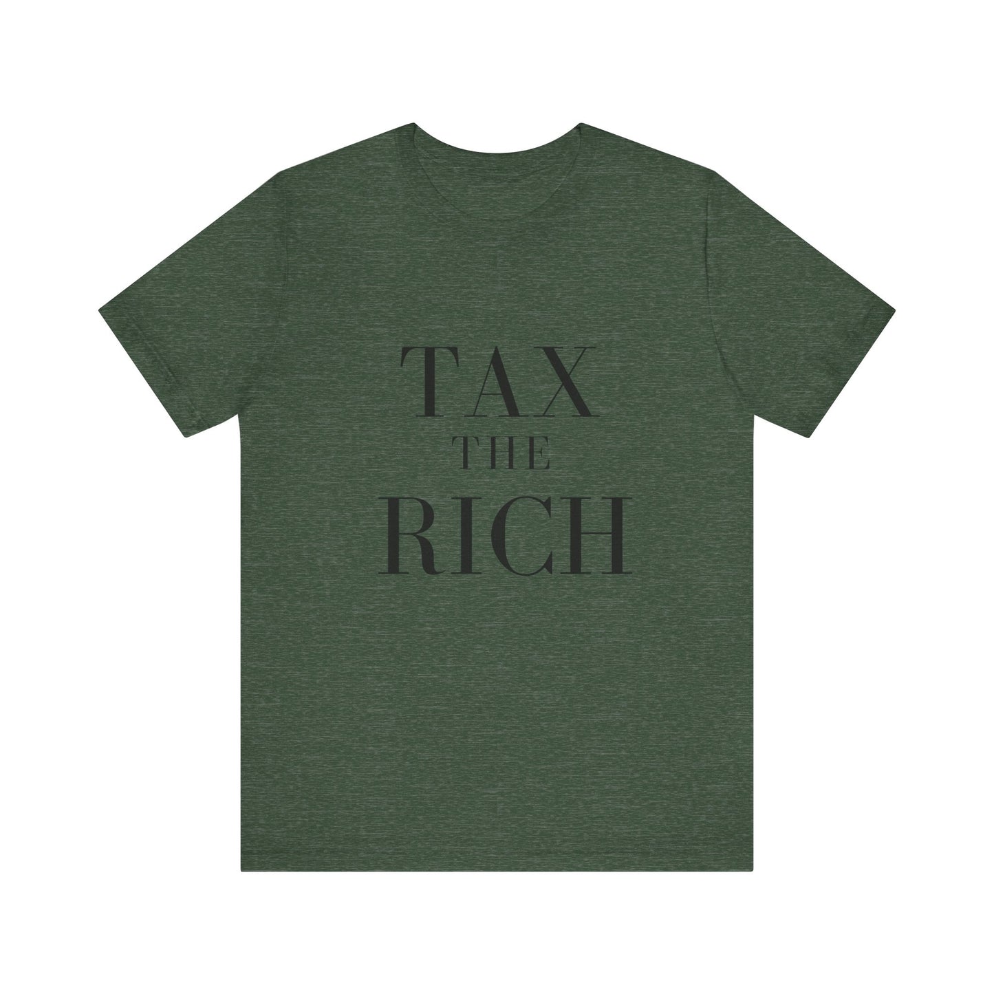 Tax The Rich Tee - Unisex Jersey Short Sleeve Shirt