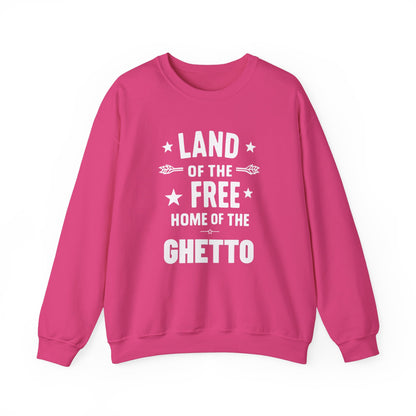 Land of The Free Home of The Ghetto Unisex Crewneck Sweatshirt, Summer Accessory, Economic Strike, Economic Black Out