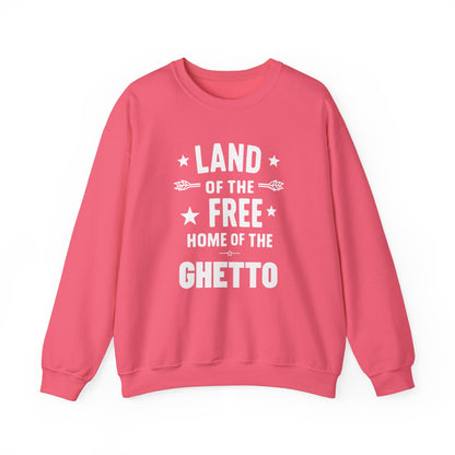 Land of The Free Home of The Ghetto Unisex Crewneck Sweatshirt, Summer Accessory, Economic Strike, Economic Black Out