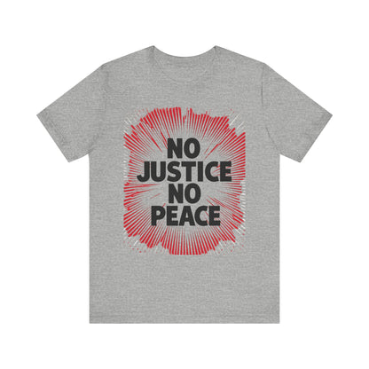 No Justice No Peace Tee - Unisex Jersey Short Sleeve Shirt, Statement Tee, Gift for Activists, Casual Wear, Hands Off Protest