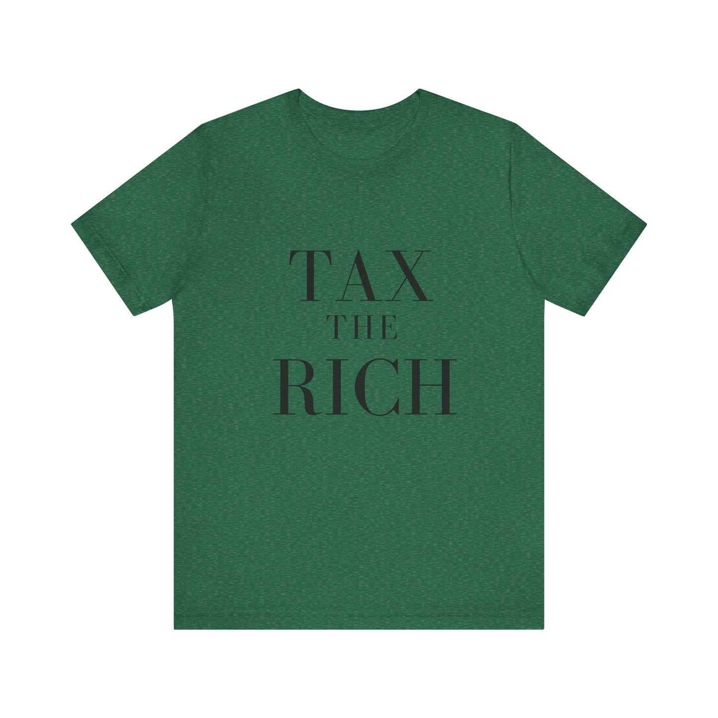 Tax The Rich Tee - Unisex Jersey Short Sleeve Shirt