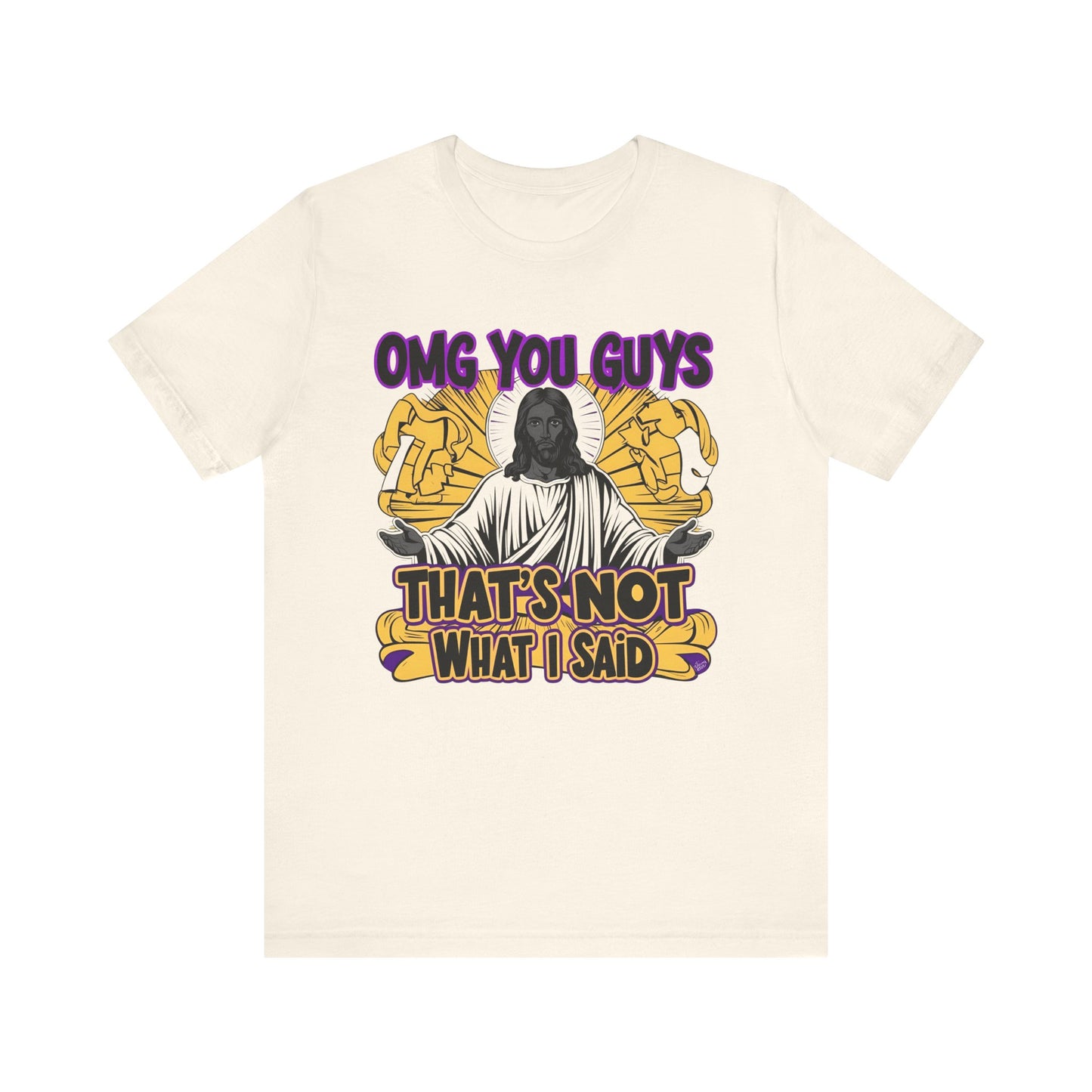 Thats Not What I Said Jesus Tee - Unisex Jersey Short Sleeve Shirt, Statement Tee, Gift for Activists, Casual Wear, Black History Month,