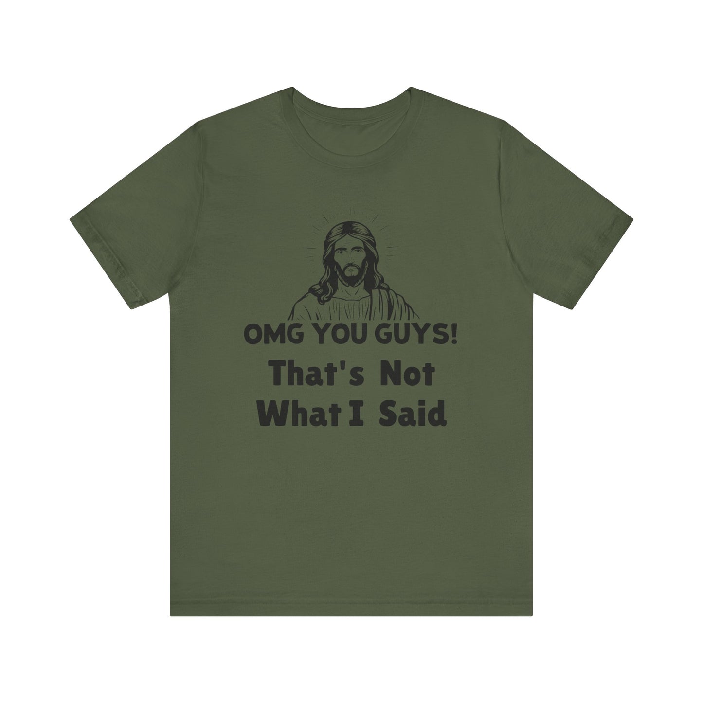 That's Not What I Said Jesus Tee - Unisex Jersey Short Sleeve Shirt, Statement Tee, Gift for Activists, Casual Wear, Hands Off Protest