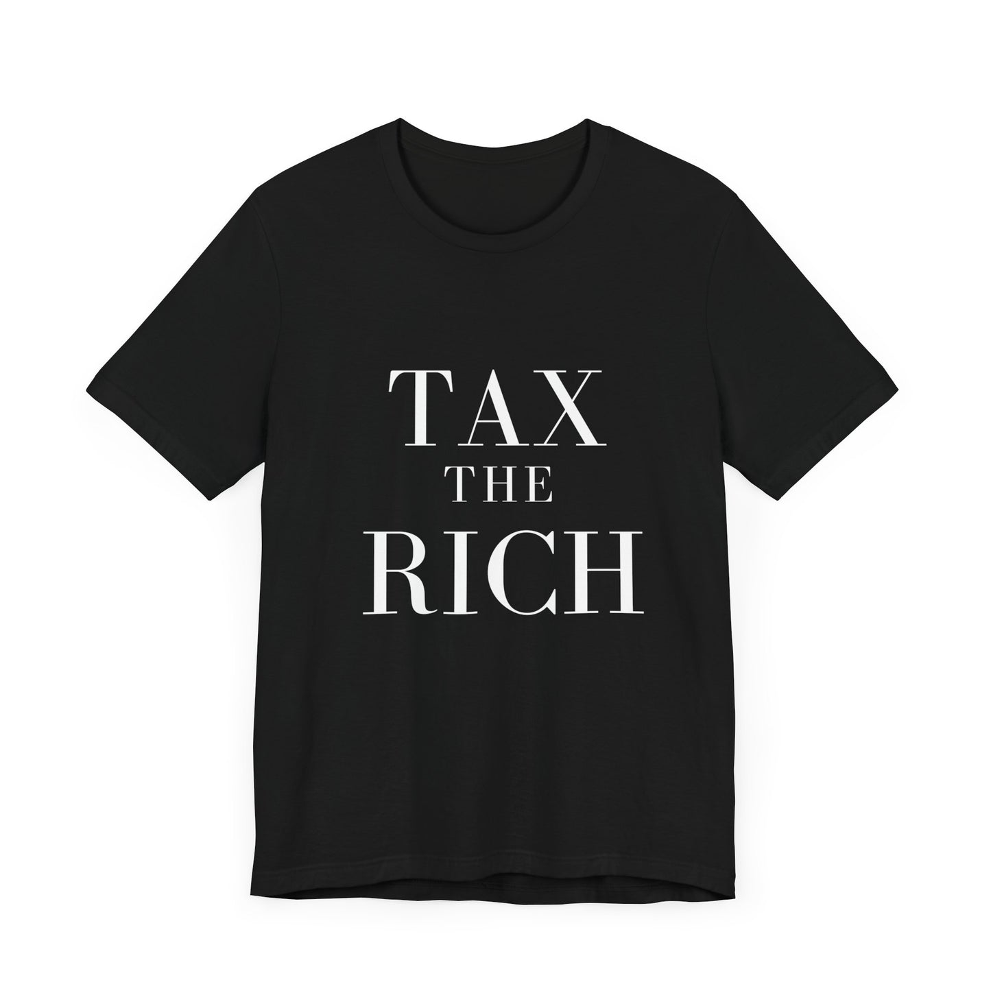 Tax The Rich Tee - Unisex Jersey Short Sleeve Shirt