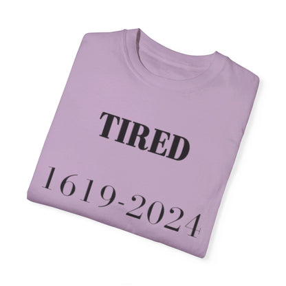 Tired  - Unisex Garment-Dyed T-shirt