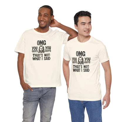 Thats Not What I Said Jesus Tee - Unisex Jersey Short Sleeve Shirt, Statement Tee, Gift for Activists, Casual Wear, Black History Month,