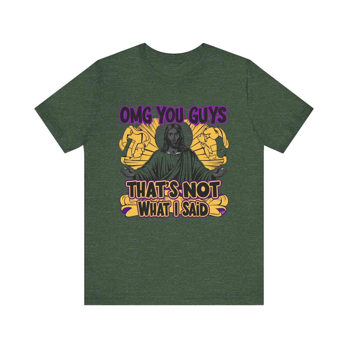 Thats Not What I Said Jesus Tee - Unisex Jersey Short Sleeve Shirt, Statement Tee, Gift for Activists, Casual Wear, Black History Month,