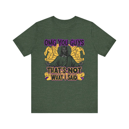 Thats Not What I Said Jesus Tee - Unisex Jersey Short Sleeve Shirt, Statement Tee, Gift for Activists, Casual Wear, Black History Month,