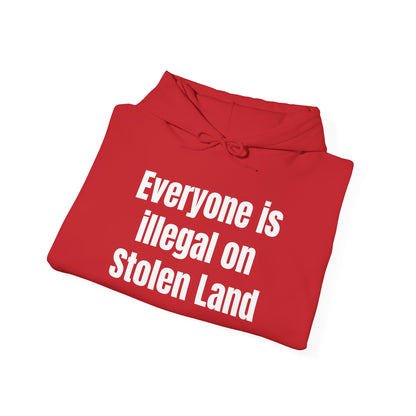 Everyone is illegal on Stolen Land  - Unisex Heavy Blend™ Hooded Sweatshirt