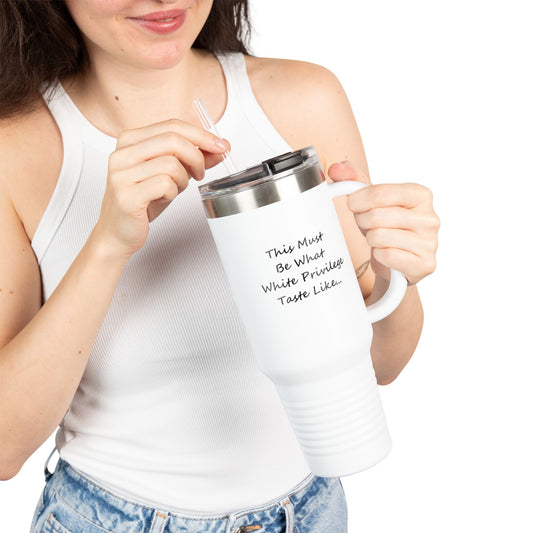 White Privilege Insulated Travel Mug, 40oz, Perfect Gift for Coffee Lovers, Road Trips, and Hands Off Protest Tumbler