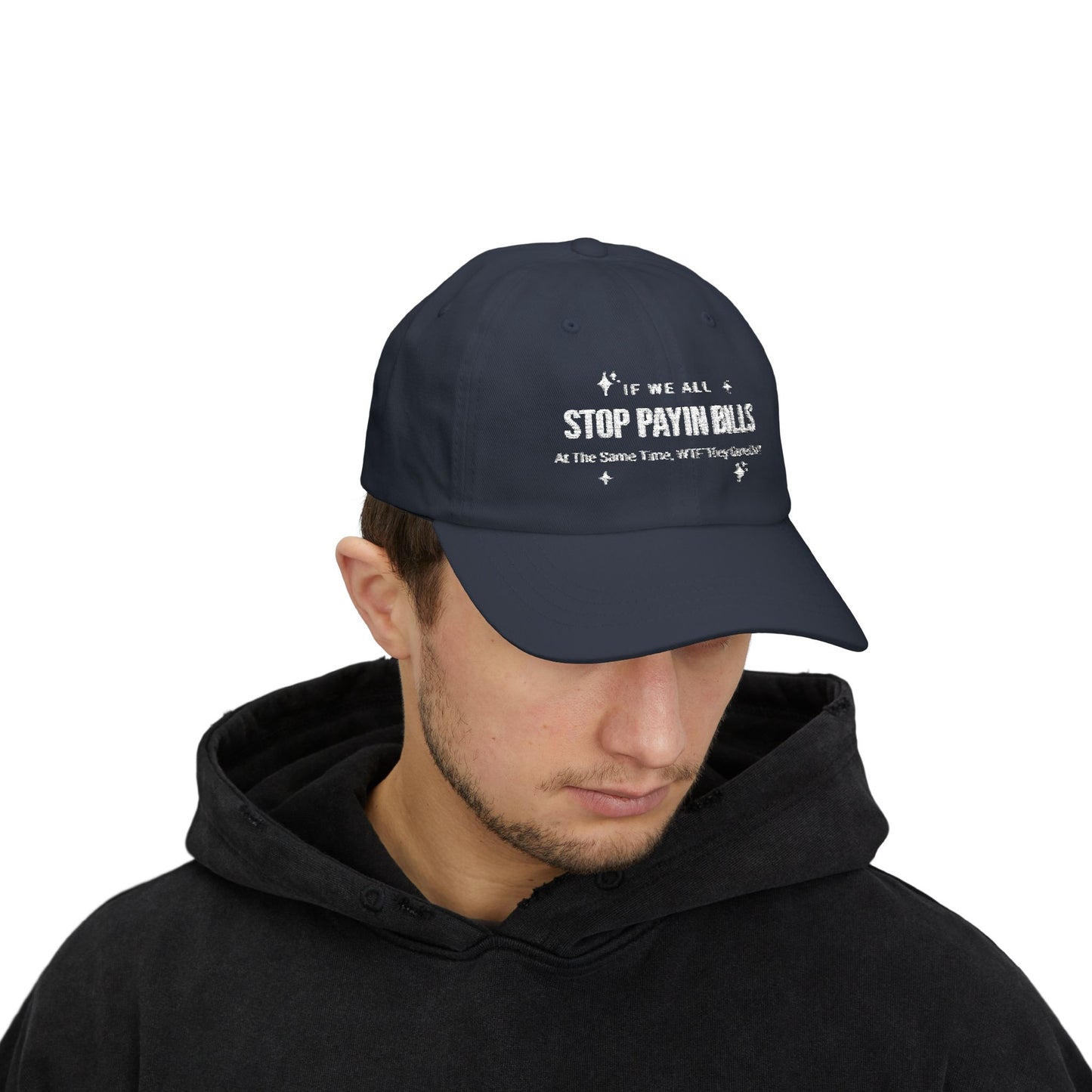 Stop Paying Bills Funny Dad Cap,  Gift for Mom, Relaxed Fit Hat, Father's Day Gift, Casual Headwear, Summer Accessory, Economic Strike