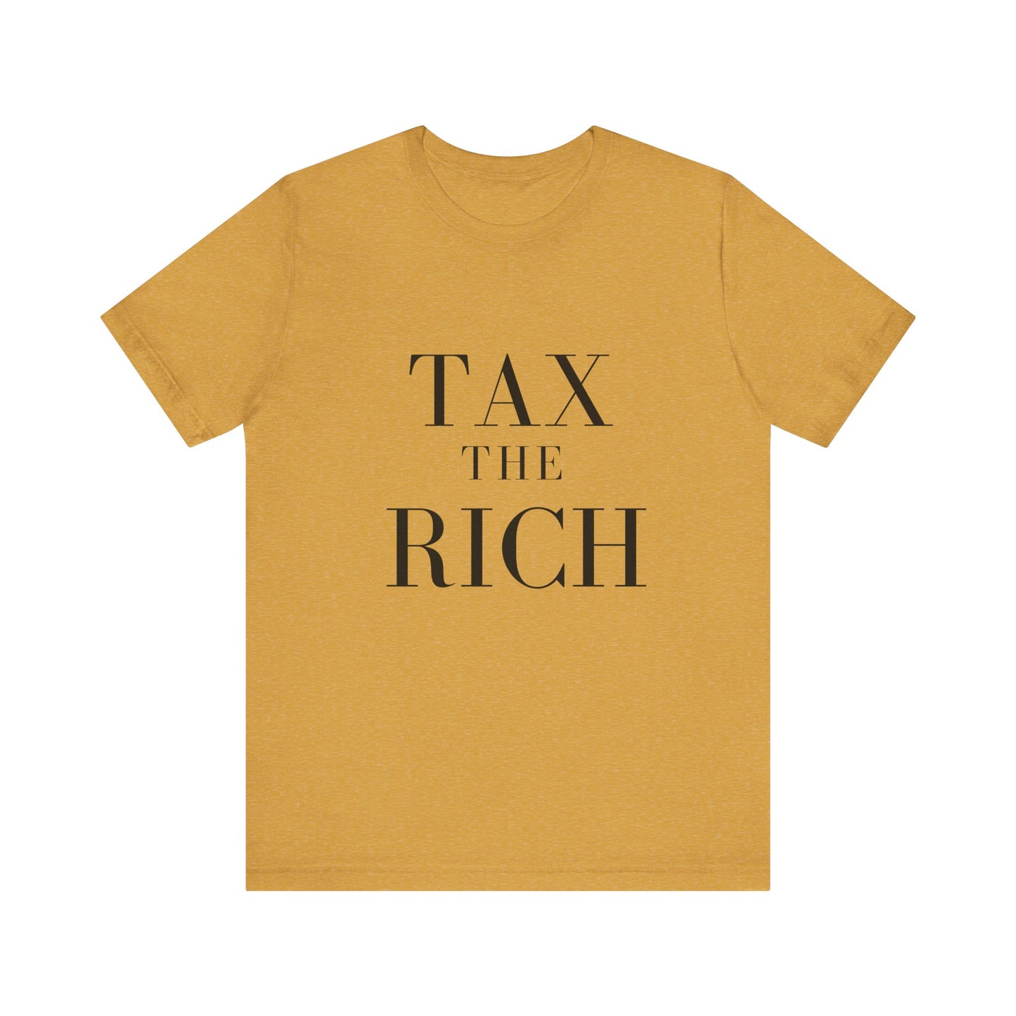 Tax The Rich Tee - Unisex Jersey Short Sleeve Shirt