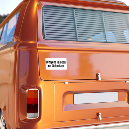 Everyone is illegal on Stolen Land Political Bumper Sticker
