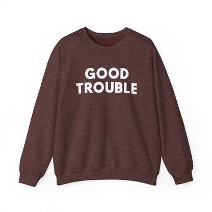 Good Trouble Crewneck Sweatshirt - Cozy Unisex Pullover for Activists, Perfect Gift for Birthdays, Holidays, Casual Wear