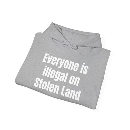 Everyone is illegal on Stolen Land  - Unisex Heavy Blend™ Hooded Sweatshirt