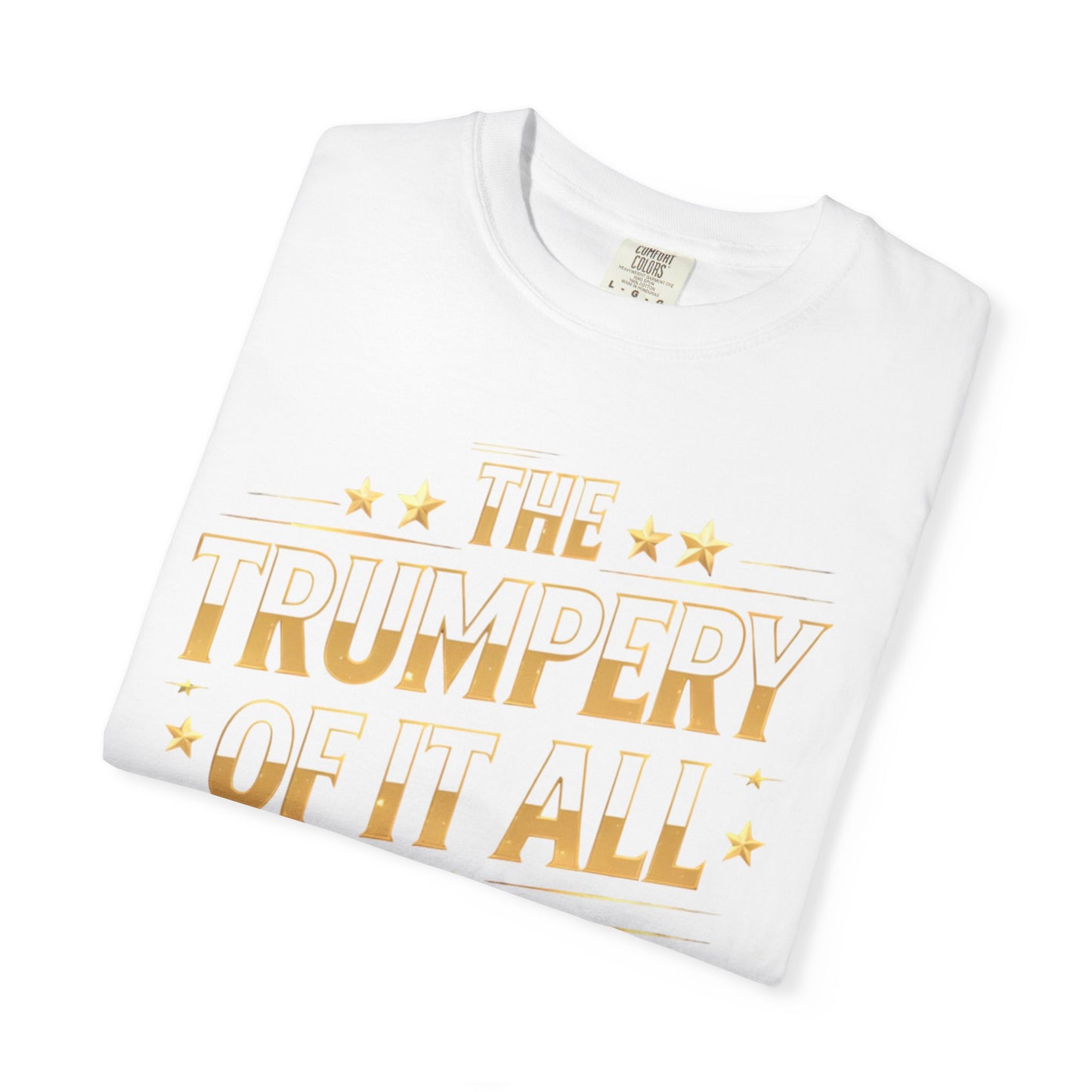 Trumpery - Unisex Garment-Dyed T-shirt