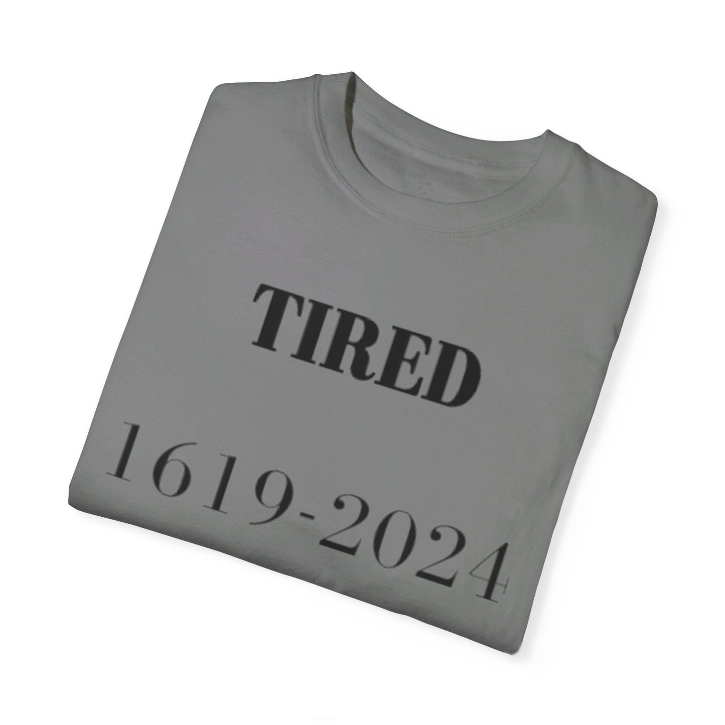 Tired  - Unisex Garment-Dyed T-shirt