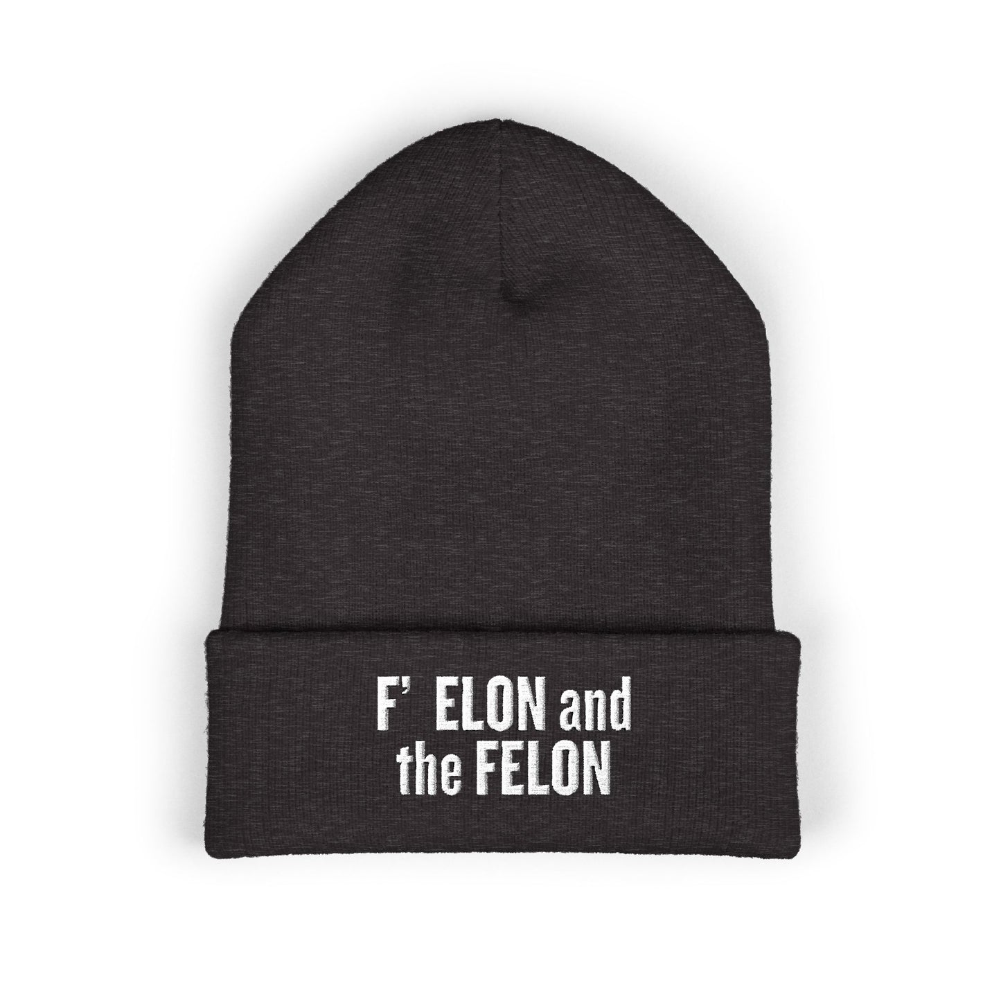 F ELON and the FELON Classic Cuffed Beanie, Embroidered Beanie Hat, Eco-Friendly Accessories, Political Headgear