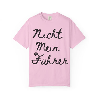 Nicht Mein Führer Unisex T-Shirt - Activism Tee