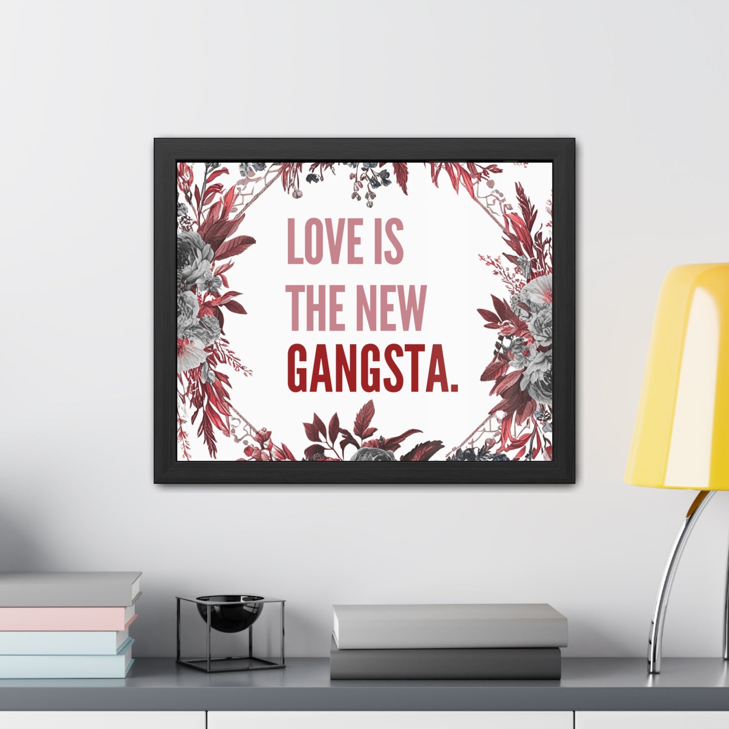 Framed Bouquet Poster - Love is the New Gangsta, Romantic Wall Art, Gift for Couples, Home Decor, Inspirational Print