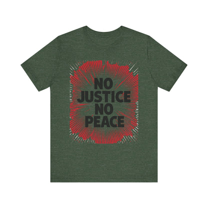 No Justice No Peace Tee - Unisex Jersey Short Sleeve Shirt, Statement Tee, Gift for Activists, Casual Wear, Hands Off Protest