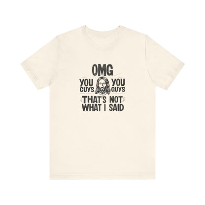 Thats Not What I Said Jesus Tee - Unisex Jersey Short Sleeve Shirt, Statement Tee, Gift for Activists, Casual Wear, Black History Month,