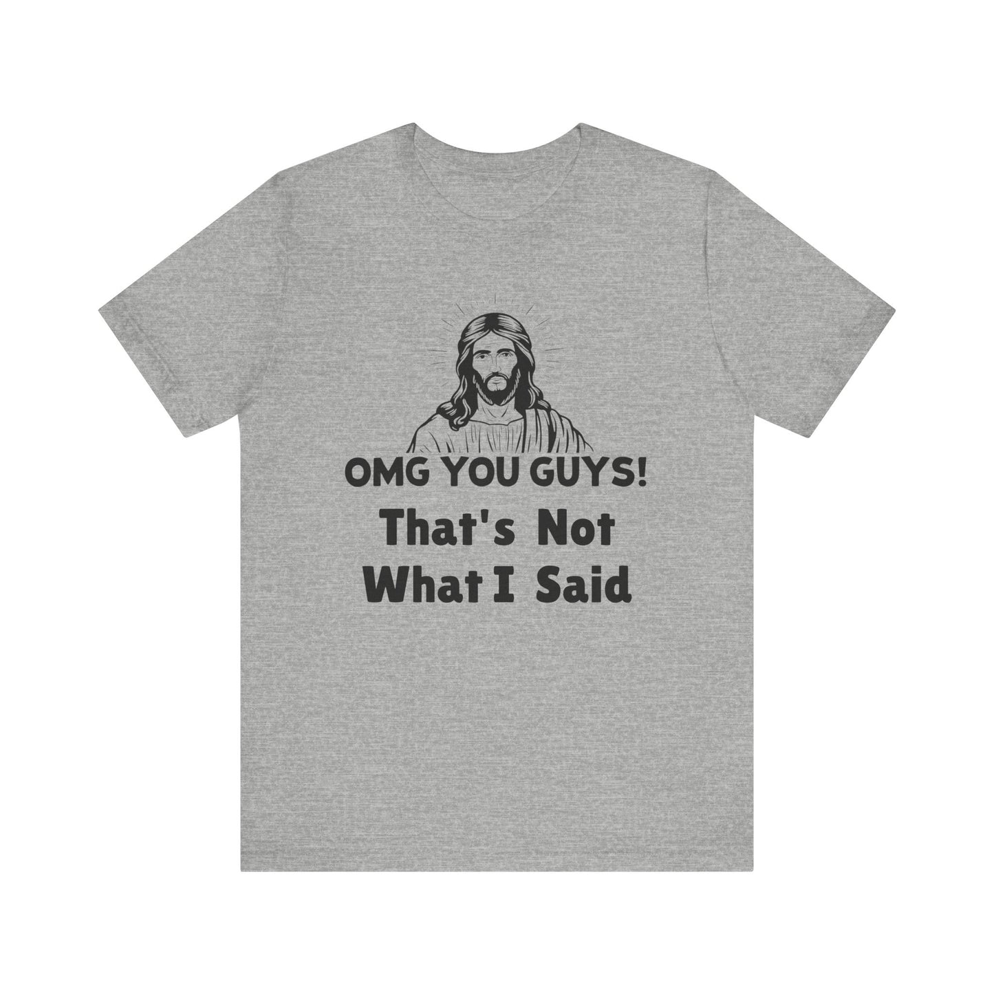 That's Not What I Said Jesus Tee - Unisex Jersey Short Sleeve Shirt, Statement Tee, Gift for Activists, Casual Wear, Hands Off Protest