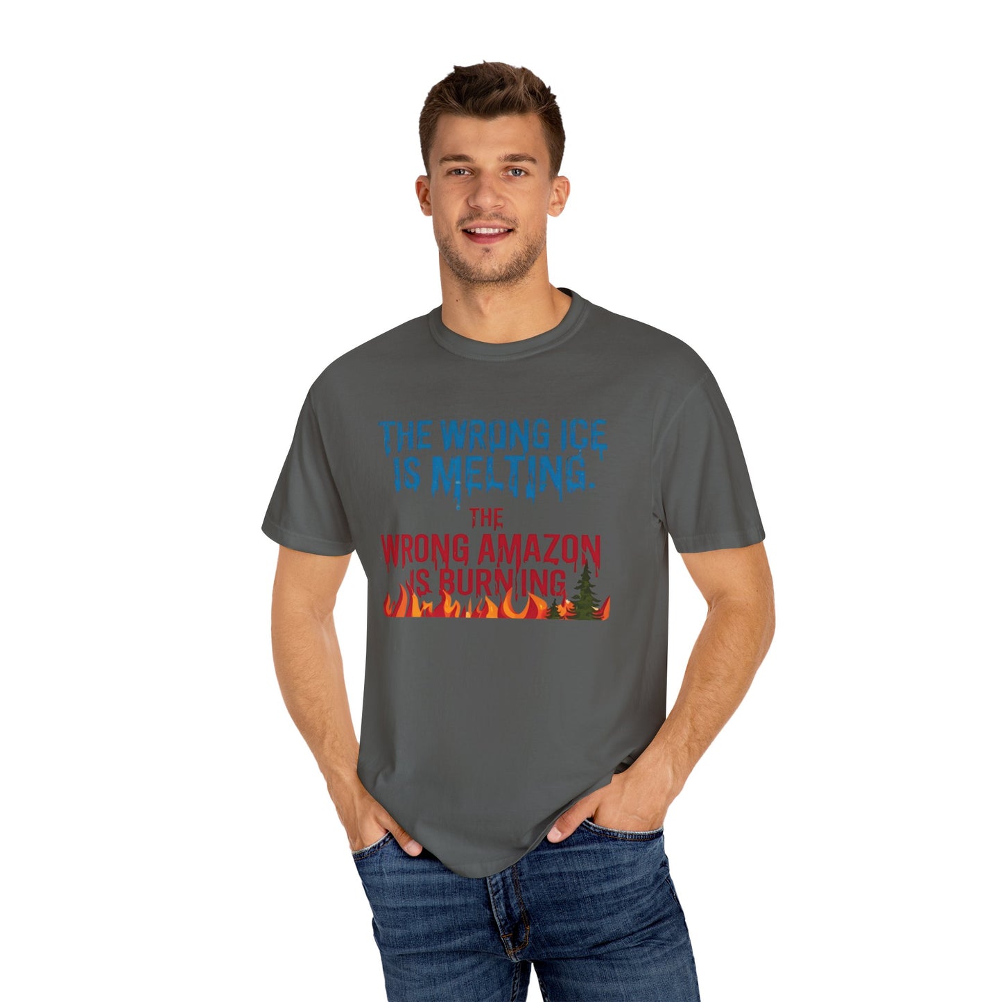 The Wrong Ice Is Melting The Wrong Amazon Is Burning Eco-Conscious Unisex T-Shirt - Climate Change Awareness Tee