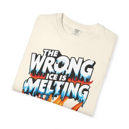 The Wrong Ice Is Melting Eco-Conscious Unisex T-Shirt - Climate Change Awareness Tee, Sustainable Fashion, Environmentalist Gift, Earth Day Apparel, Activism Top