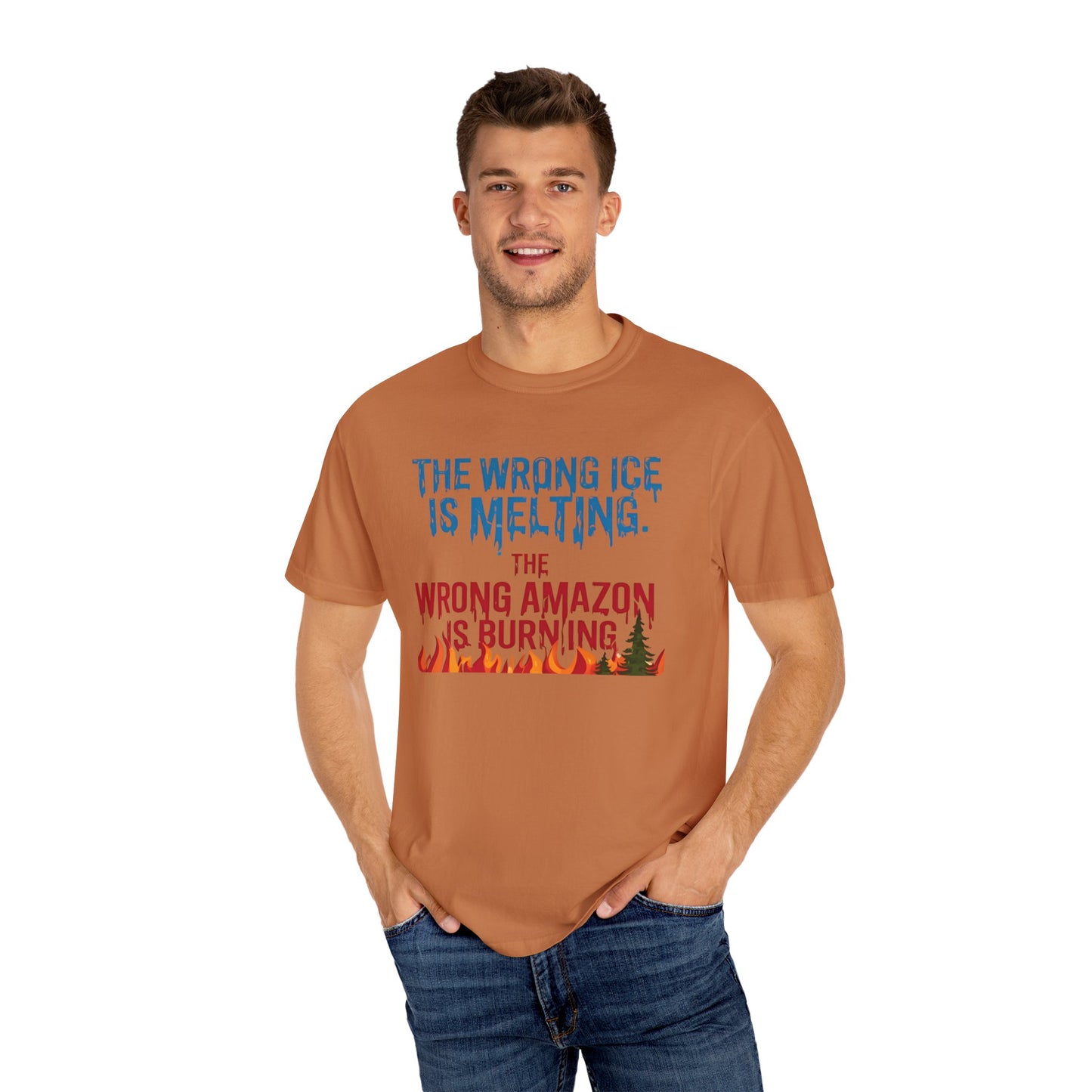 The Wrong Ice Is Melting The Wrong Amazon Is Burning Eco-Conscious Unisex T-Shirt - Climate Change Awareness Tee