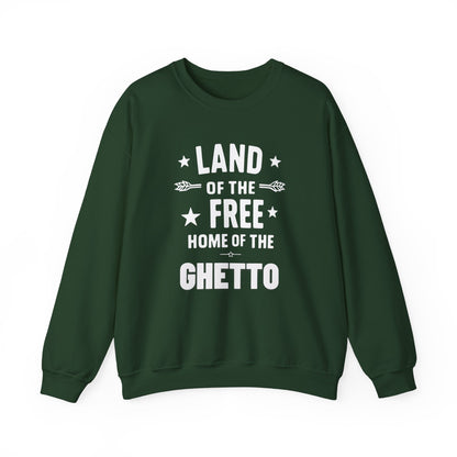 Land of The Free Home of The Ghetto Unisex Crewneck Sweatshirt, Summer Accessory, Economic Strike, Economic Black Out