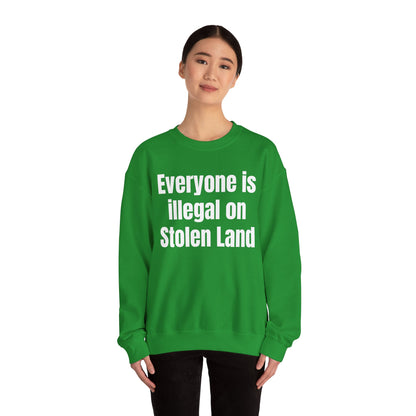 Everyone is illegal on Stolen Land Unisex Crewneck Sweatshirt, Summer Accessory, Economic Strike, Economic Black Out