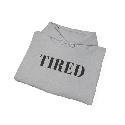 Tired - Unisex Heavy Blend™ Hooded Sweatshirt