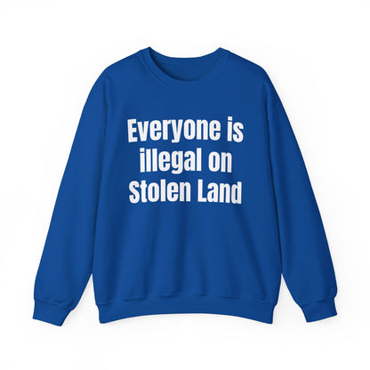 Everyone is illegal on Stolen Land Unisex Crewneck Sweatshirt, Summer Accessory, Economic Strike, Economic Black Out