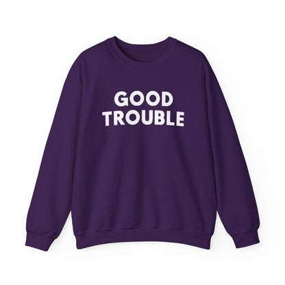 Good Trouble Crewneck Sweatshirt - Cozy Unisex Pullover for Activists, Perfect Gift for Birthdays, Holidays, Casual Wear