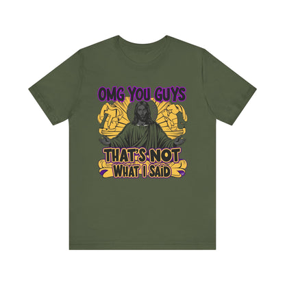 Thats Not What I Said Jesus Tee - Unisex Jersey Short Sleeve Shirt, Statement Tee, Gift for Activists, Casual Wear, Black History Month,