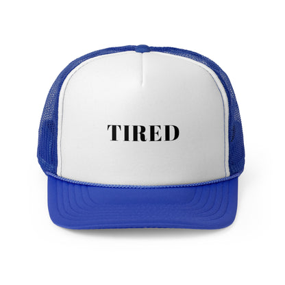 Tired - Trucker Caps