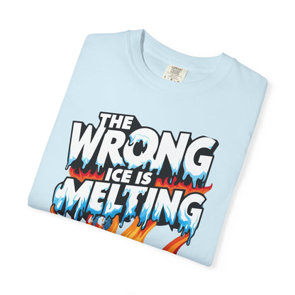 The Wrong Ice Is Melting Eco-Conscious Unisex T-Shirt - Climate Change Awareness Tee, Sustainable Fashion, Environmentalist Gift, Earth Day Apparel, Activism Top
