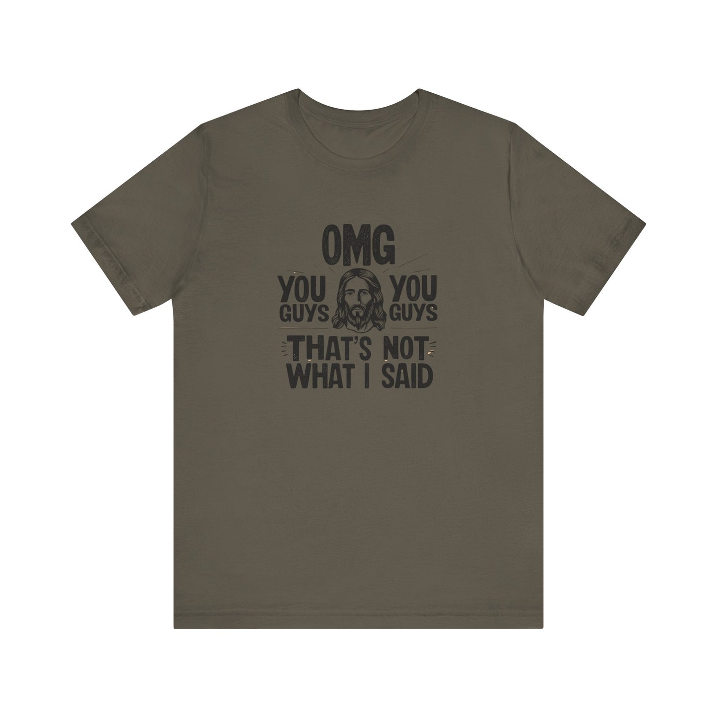 Thats Not What I Said Jesus Tee - Unisex Jersey Short Sleeve Shirt, Statement Tee, Gift for Activists, Casual Wear, Black History Month,