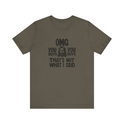 Thats Not What I Said Jesus Tee - Unisex Jersey Short Sleeve Shirt, Statement Tee, Gift for Activists, Casual Wear, Black History Month,