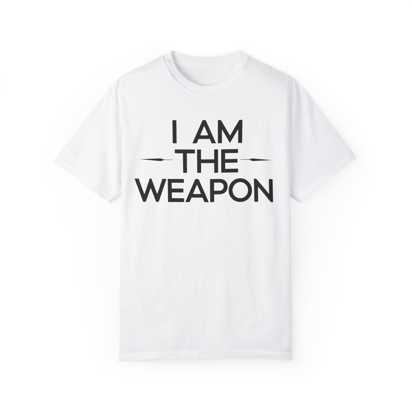 Unisex Garment-Dyed T-shirt - Motivational 'I Am The Weapon' Quote