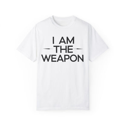 Unisex Garment-Dyed T-shirt - Motivational 'I Am The Weapon' Quote