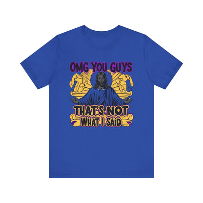 Thats Not What I Said Jesus Tee - Unisex Jersey Short Sleeve Shirt, Statement Tee, Gift for Activists, Casual Wear, Black History Month,